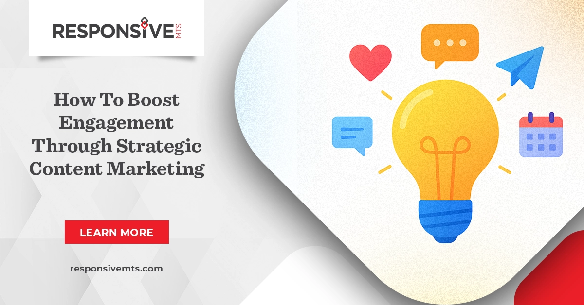 How To Boost Engagement Through Strategic Content Marketing