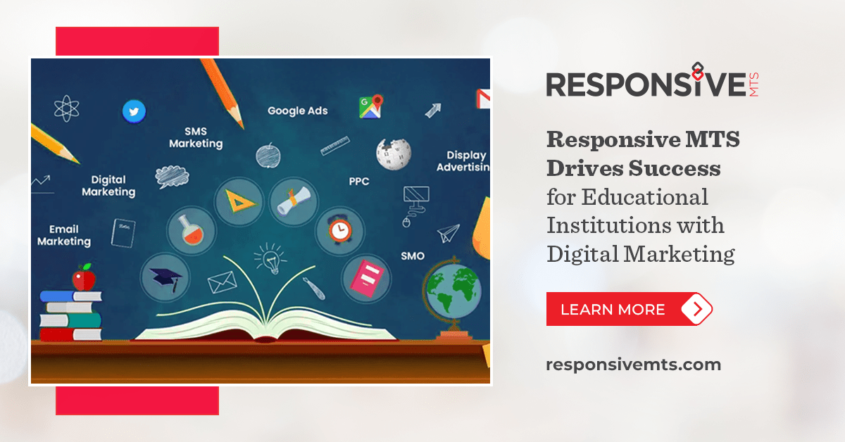 Responsive MTS Drives Success for Educational Institutions with Digital Marketing