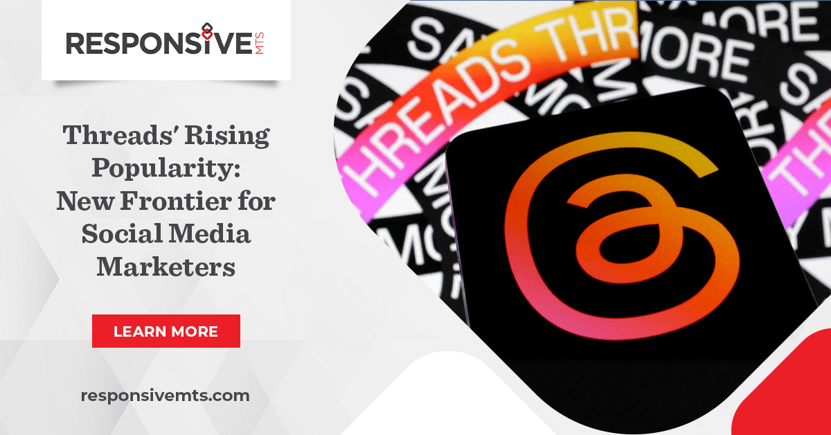 Threads’ Rising Popularity: A New Frontier for Social Media Marketers