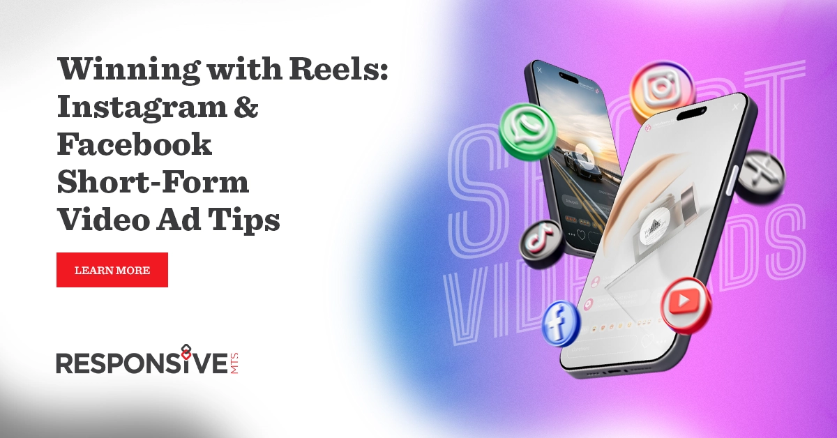 Winning with Reels: Instagram & Facebook Short-Form Video Ad Tips